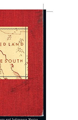 The Red Land to the South: American Indian Writers and Indigenous Mexico (Indigenous Americas)