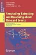 Annotating, Extracting and Reasoning about Time and Events: International Seminar, Dagstuhl Castle, Germany, April 20-15, 2005, Revised Papers