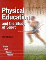 Physical Education and the Study of Sport Physical Education and the Study of Sport