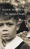 The Speckled People: A Memoir of a Half-Irish Childhood