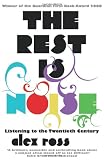 The Rest is Noise: Listening to the Twentieth Century