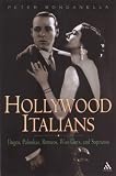 Hollywood Italians: Dagos, Palookas, Romeos, Wise Guys, and Sopranos