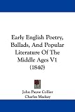 Early English Poetry, Ballads, And Popular Literature Of The Middle Ages V1 (1840)