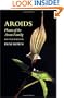 Aroids: Plants of the Arum Family