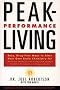 Peak Performance Living: Easy, Drug-free Ways to Alter Your Own Brain Chemistry and Achieve Optimal Health