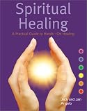 cover of Spiritual Healing: A Practical Guide to Hands-On Healing
