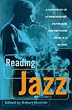 Reading Jazz: A Gathering of Autobiography, Reportage and Criticism from 1919 to Now