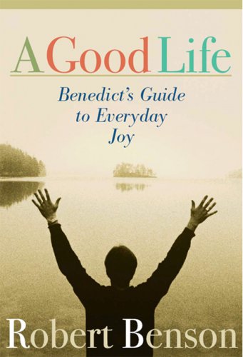 A Good Life: Benedict's Guide to Everyday Joy under Monasticism in The Books Store