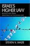 Israel's Higher Law: Religion and Liberal Democracy in the Jewish State