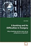 E-Banking and Its Difficulties in Hungary