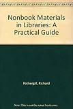 Non-book materials in libraries : a practical guide