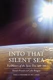 Into That Silent Sea: Trailblazers of the Space Era, 1961-1965 (Outward Odyssey: A Peoples History of Spaceflight) (Outward Odyssey: A Peoples History of Spaceffight)
