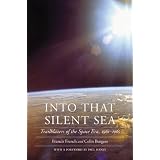 Into That Silent Sea: Trailblazers of the Space Era, 1961-1965 (Outward Odyssey: A People's History of S)