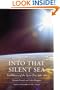 Into That Silent Sea: Trailblazers of the Space Era, 1961-1965 (Outward Odyssey: A People's History of S)