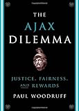 The Ajax dilemma : justice, fairness, and rewards