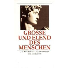 Gr��e und Elend des Menschen: Aus den �Pens�es�: Aus den Pensees (insel taschenbuch)