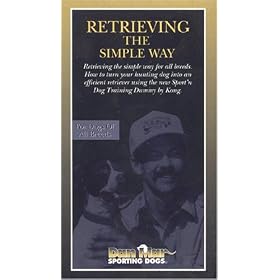 Retrieving The Simple Way (For Dogs Of All Breeds)