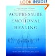 Acupressure for Emotional Healing: A Self-Care Guide for Trauma, Stress, and Common Emotional Imbalances by Michael Reed Gach Ph.D. and Beth Ann Henning Dipl. A.B