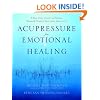 Acupressure for Emotional Healing: A Self-Care Guide for Trauma, Stress, & Common Emotional Imbalances
