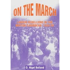 On the March: Labour Rebellions in the British Caribbean, 1934-39