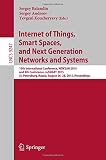 Internet of things, smart spaces, and next generation networks and systems : 15th international conference, NEW2AN 2015 and 8th conference, ruSMART 2015, St. Petersburg, Russia, August 26-28, 2015 : p