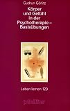 K&ouml;rper und Gef&uuml;hl in der Psychotherapie - Basis&uuml;bungen - Gudrun G&ouml;rlitz