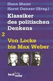 Klassiker des politischen Denkens 02. Von Locke bis Max Weber - Hans Maier