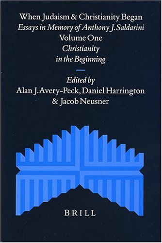 Image of: When Judaism and Christianity Began: Essays in Memory of Anthony J. Saldarini