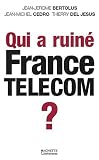 Qui a ruiné France Télécom ? Qui a ruiné France Télécom ?