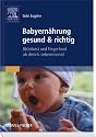 Babyernährung gesund & richtig: B(r)eikost und Fingerfood ab dem 6. Lebensmonat