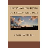 I gotta make it to Heaven for going thru Hell