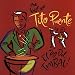 The Best of Tito Puente: El Rey del Timbal!