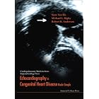 Echocardiography in Congenital Heart Disease Made Simple (Cardiopulmonary Medicine from... by  Siew Yen Ho, Michael L. Rigby, and Robert Henry Anderson