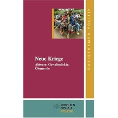 Neue Kriege: Akteure, Gewaltm�rkte, �konomie