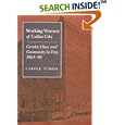 Working Women of Collar City: Gender, Class, and Community in Troy, 1864-86 (Working Class in American History) by Carole Turbin