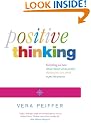 Positive Thinking: Everything you have always known about positive thinking but were afraid to put into practice