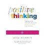 Positive Thinking: Everything You Have Always Known About Positive Thinking But Were Afraid to Put into Practice