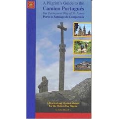 A Pilgrim's Guide to the Camino Portugues: The Portuguese Way of St. James Porto to Santiago de Compostela