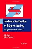 Hardware Verification With SystemVerilog: An Object-oriented Framework