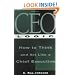 CEO Logic : How to Think and Act Like a Chief Executive