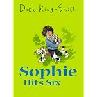 Sophie Hits Six by Dick King-Smith and David Parkins