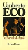 Das Foucaultsche Pendel: Roman - Umberto Eco