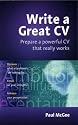 Write a Great CV: Create a Powerful CV That Really Works (How to)