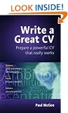 Write a Great CV: Create a Powerful CV That Really Works (How to)