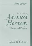 Workbook for Advanced Harmony: Theory and Practice