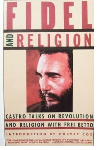 Fidel and Religion: Castro Talks on Revolution and Religion with Frei Betto by Frei Betto, Fidel Castro (1989) Paperback