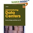 Administering Data Centers: Servers, Storage, and Voice over IP by Kailash Jayaswal