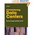 Administering Data Centers: Servers, Storage, and Voice over IP