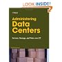 Administering Data Centers: Servers, Storage, and Voice Over IP