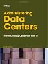 Administering Data Centers: Servers, Storage, and Voice over IP